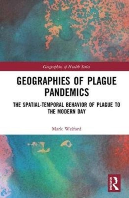 Book cover of: Geographies of Plague Pandemics. By: Mark Welford