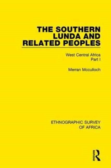 Book cover of: Southern Lunda and Related Peoples (Northern Rhodesia, Belgian Congo, Angola). By: Merran Mcculloch