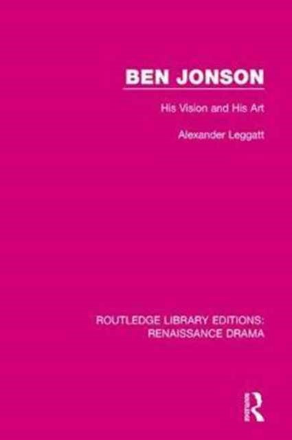 Book cover of: Ben Jonson. By: Alexander Leggatt