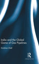 Book cover of: India and the Global Game of Gas Pipelines. By: Gulshan Dietl