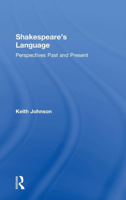 Book cover of: Shakespeare's Language. By: Keith Johnson
