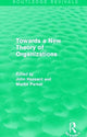 Book cover of: Routledge Revivals: Towards a New Theory of Organizations (1994). By: John Hassard