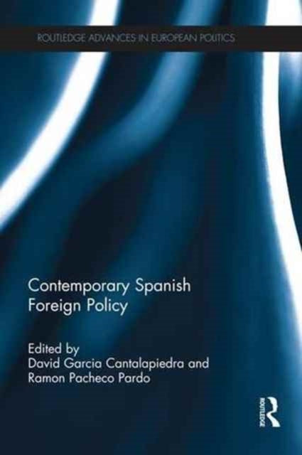Book cover of: Contemporary Spanish Foreign Policy. By: David Garcia