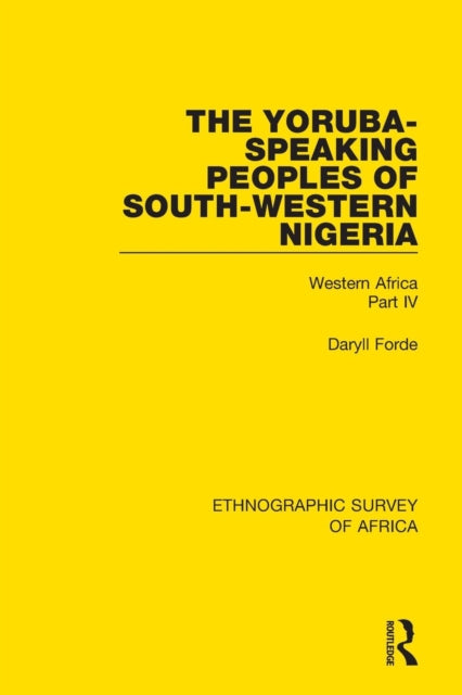 Book cover of: Yoruba-Speaking Peoples of South-Western Nigeria. By: Daryll Forde