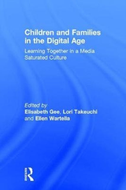 Book cover of: Children and Families in the Digital Age. By: Elisabeth Gee