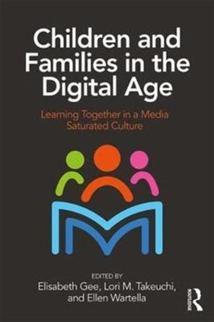Book cover of: Children and Families in the Digital Age. By: Elisabeth Gee