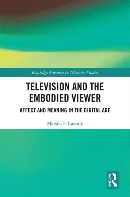 Book cover of: Television and the Embodied Viewer. By: Marsha F. Cassidy
