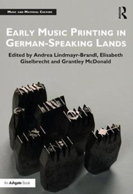 Book cover of: Early Music Printing in German-Speaking Lands