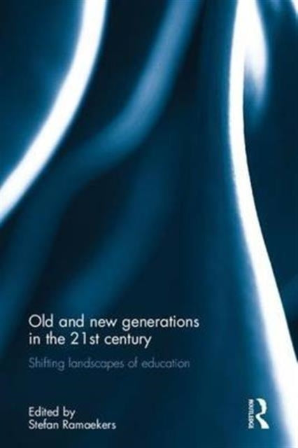 Book cover of: Old and New Generations in the 21st Century. By: Stefan Ramaekers