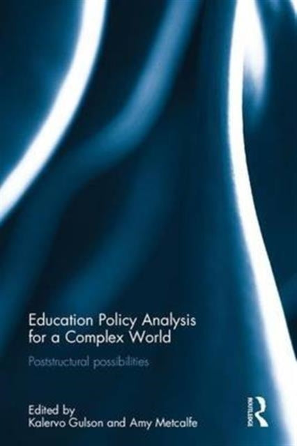 Book cover of: Education Policy Analysis for a Complex World. By: Kalervo N. Gulson