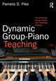 Book cover of: Dynamic Group-Piano Teaching. By: Pamela D. Pike
