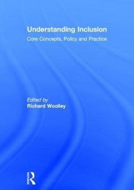 Book cover of: Understanding Inclusion. By: Richard Woolley