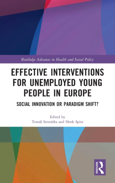 Book cover of: Effective Interventions for Unemployed Young People in Europe. By: Tomas Sirovatka