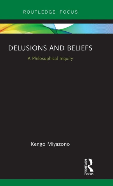 Book cover of: Delusions and Beliefs. By: Kengo Miyazono
