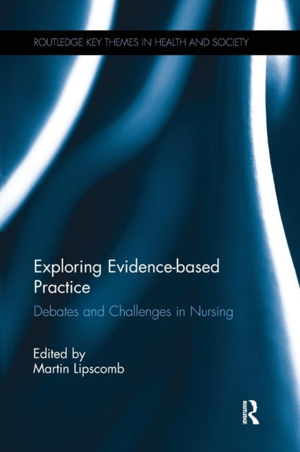 Book cover of: Exploring Evidence-based Practice. By: Martin Lipscomb