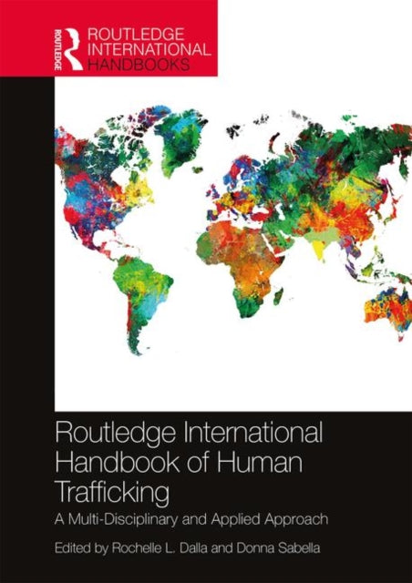 Book cover of: Routledge International Handbook of Human Trafficking. By: Rochelle L. Dalla