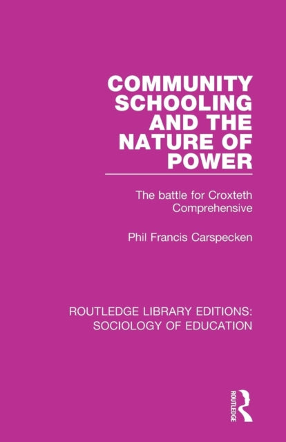 Book cover of: Community Schooling and the Nature of Power. By: Phil Francis Carspecken
