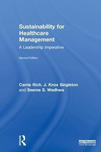 Book cover of: Sustainability for Healthcare Management. By: Carrie R. Rich