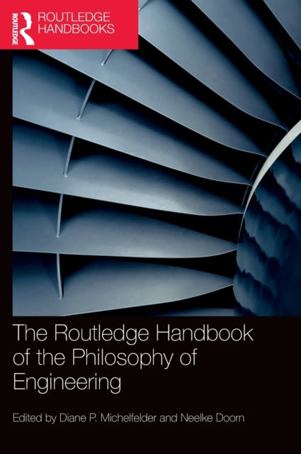 Book cover of: Routledge Handbook of the Philosophy of Engineering. By: Diane P. Michelfelder