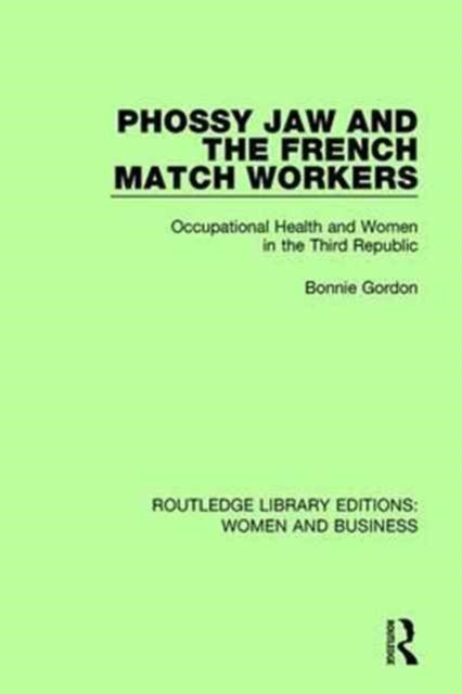 Book cover of: Phossy Jaw and the French Match Workers. By: Bonnie Gordon