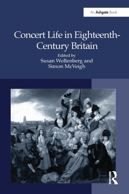 Book cover of: Concert Life in Eighteenth-Century Britain. By: Susan Wollenberg