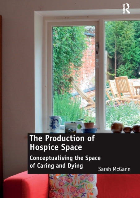 Book cover of: Production of Hospice Space. By: Sarah McGann