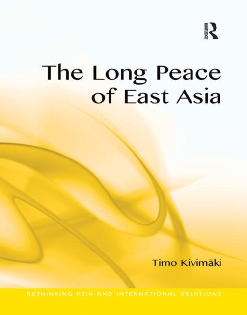 Book cover of: Long Peace of East Asia. By: Timo Kivimäki