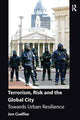 Book cover of: Terrorism, Risk and the Global City. By: Jon Coaffee