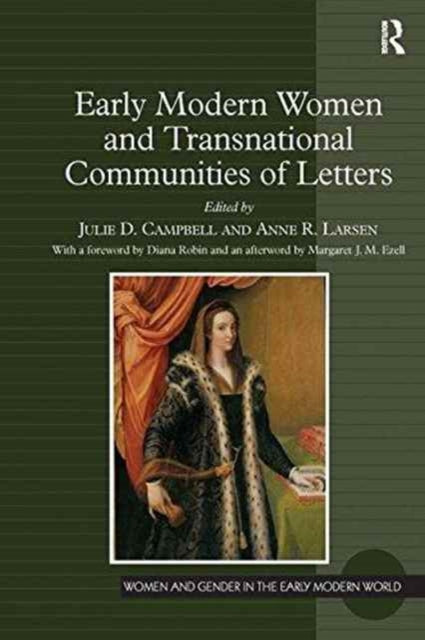Book cover of: Early Modern Women and Transnational Communities of Letters. By: Julie D. Campbell