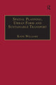 Book cover of: Spatial Planning, Urban Form and Sustainable Transport. By: Katie Williams