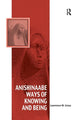 Book cover of: Anishinaabe Ways of Knowing and Being. By: Lawrence W. Gross