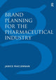 Book cover of: Brand Planning for the Pharmaceutical Industry. By: Janice MacLennan