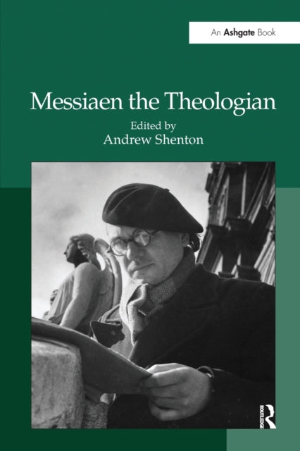 Book cover of: Messiaen the Theologian. By: Andrew Shenton