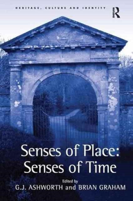 Book cover of: Senses of Place: Senses of Time. By: Gregory John Ashworth