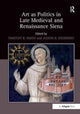 Book cover of: Art as Politics in Late Medieval and Renaissance Siena. By: Timothy B. Smith