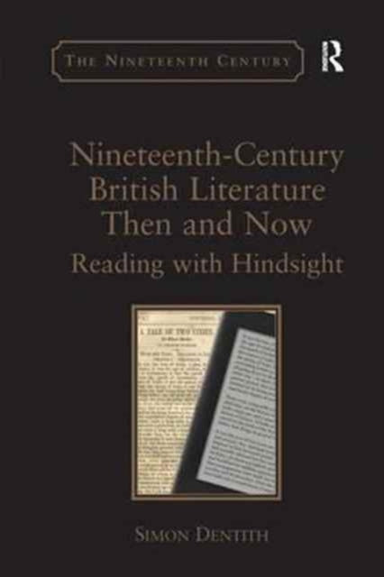 Book cover of: Nineteenth-Century British Literature Then and Now. By: Simon Dentith