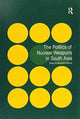 Book cover of: Politics of Nuclear Weapons in South Asia. By: Bhumitra Chakma