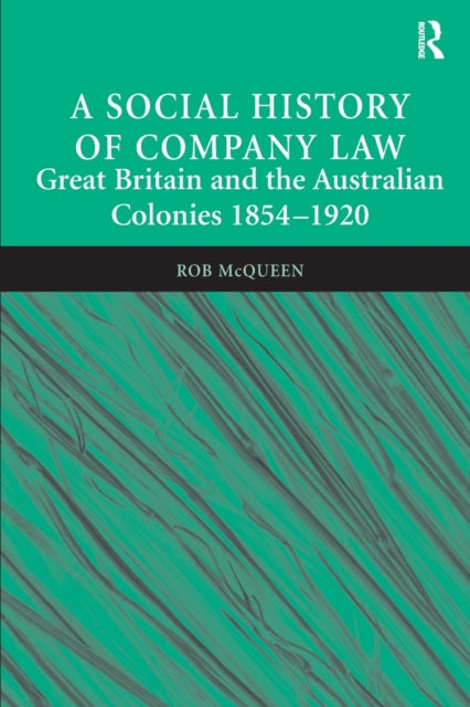 Book cover of: Social History of Company Law. By: Rob McQueen