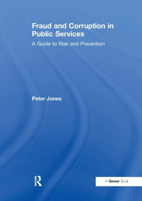 Book cover of: Fraud and Corruption in Public Services. By: Peter Tickner