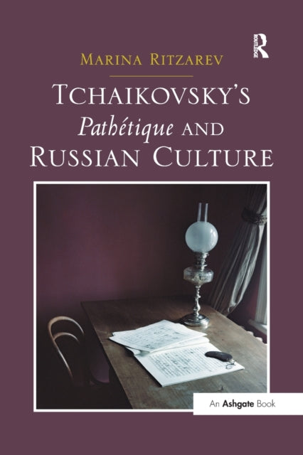 Book cover of: Tchaikovsky's Pathetique and Russian Culture. By: Marina Ritzarev