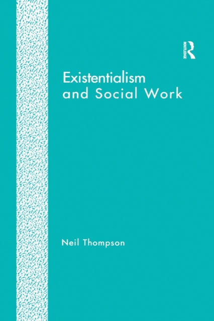 Book cover of: Existentialism and Social Work. By: Neil Thompson