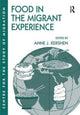 Book cover of: Food in the Migrant Experience. By: Anne J. Kershen