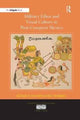 Book cover of: Military Ethos and Visual Culture in Post-Conquest Mexico. By: Monica Dominguez Torres