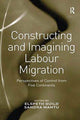 Book cover of: Constructing and Imagining Labour Migration. By: Sandra Mantu