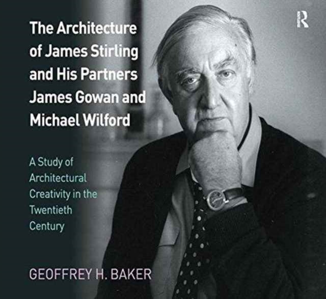 Book cover of: Architecture of James Stirling and His Partners James Gowan and Michael Wilford. By: Geoffrey H. Baker