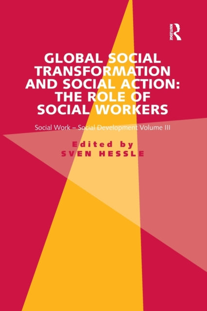 Book cover of: Global Social Transformation and Social Action: The Role of Social Workers. By: Sven Hessle