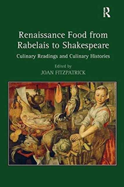 Book cover of: Renaissance Food from Rabelais to Shakespeare. By: Joan Fitzpatrick