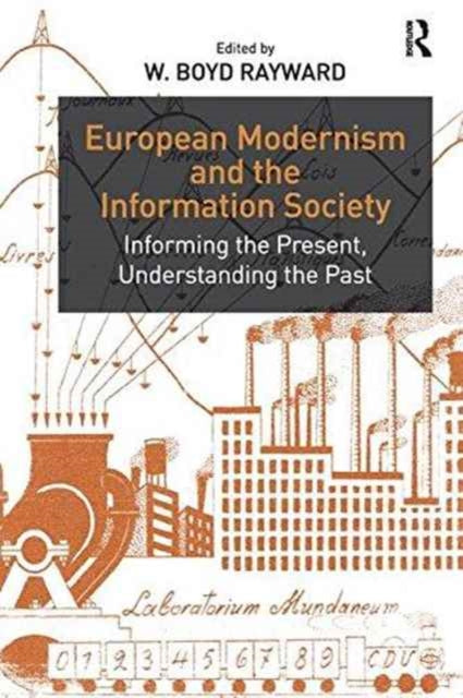 Book cover of: European Modernism and the Information Society. By: W. Boyd Rayward