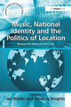 Book cover of: Music, National Identity and the Politics of Location. By: Vanessa Knights