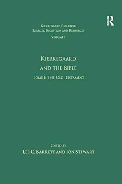 Book cover of: Volume 1, Tome I: Kierkegaard and the Bible - The Old Testament. By: Jon Stewart